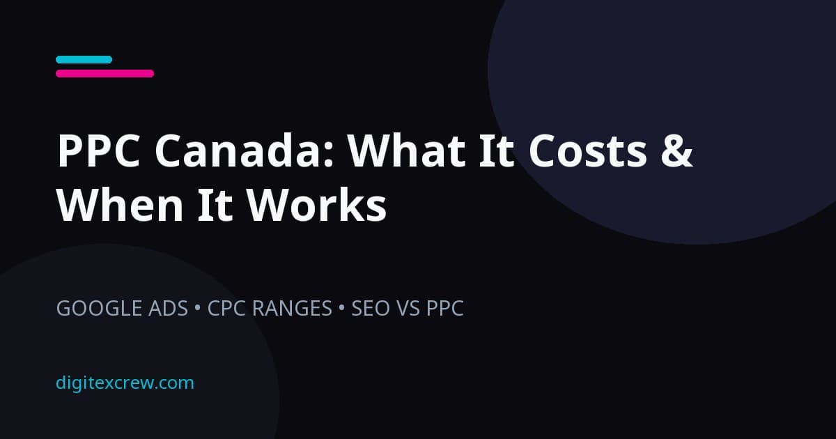 PPC Canada: What It Costs & When It Works